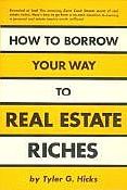 How To Borrow Your Way To Real Estate Riches Yenom